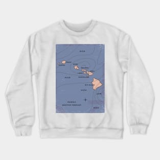 Hawaii weather map Crewneck Sweatshirt